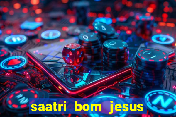 saatri bom jesus da lapa